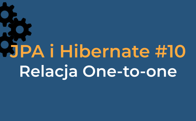 JPA i Hibernate #10 - Relacja One-to-one