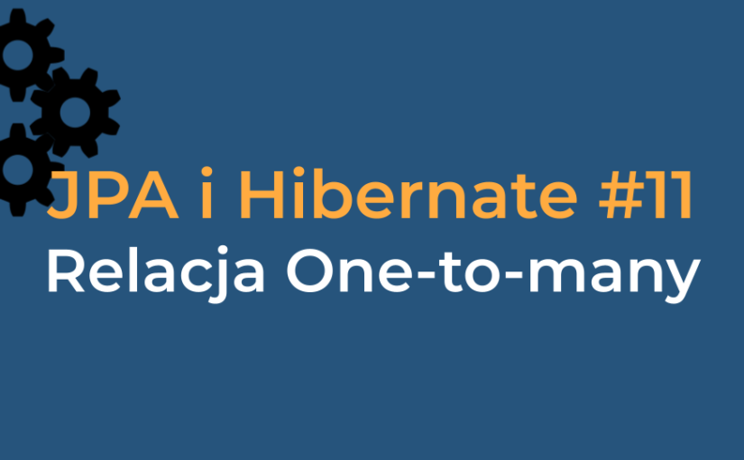 JPA #11 – Relacja One-to-many